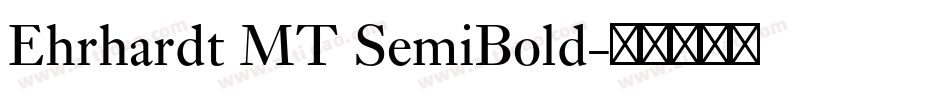 Ehrhardt MT SemiBold字体转换